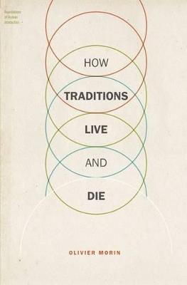 How Traditions Live and Die - Olivier Morin - cover