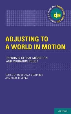 Adjusting to a World in Motion: Trends in Global Migration and Migration Policy - cover