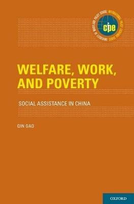 Welfare, Work, and Poverty: Social Assistance in China - Qin Gao - cover