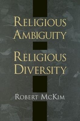 Religious Ambiguity and Religious Diversity - Robert McKim - cover