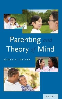 Parenting and Theory of Mind - Scott A. Miller - cover