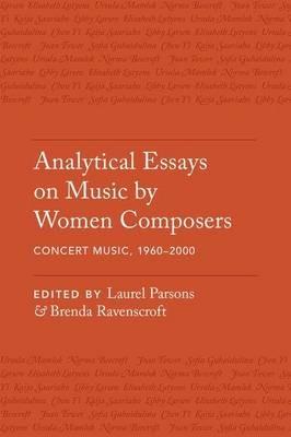 Analytical Essays on Music by Women Composers: Concert Music from 1960-2000 - cover