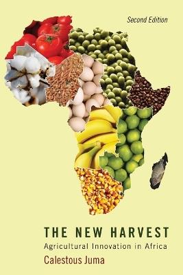 The New Harvest: Agricultural Innovation in Africa - Calestous Juma - cover