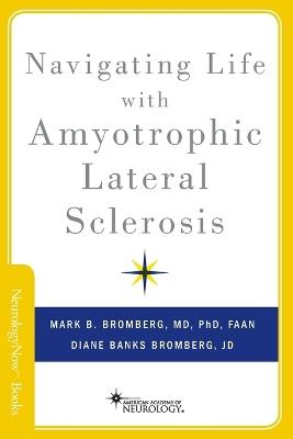 Navigating Life with Amyotrophic Lateral Sclerosis - Mark B. Bromberg,Diane Banks Bromberg - cover