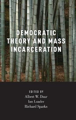 Democratic Theory and Mass Incarceration - cover