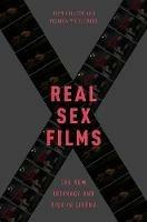 Real Sex Films: The New Intimacy and Risk in Cinema - John Tulloch,Belinda Middleweek - cover