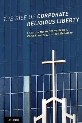 The Rise of Corporate Religious Liberty - cover