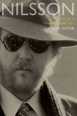 Nilsson: The Life of a Singer-Songwriter - Alyn Shipton - cover