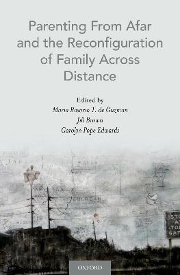 Parenting From Afar and the Reconfiguration of Family Across Distance - cover