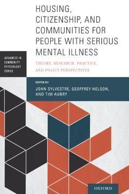 Housing, Citizenship, and Communities for People with Serious Mental Illness: Theory, Research, Practice, and Policy Perspectives - cover