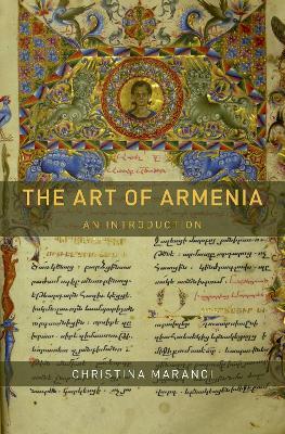 The Art of Armenia: An Introduction - Christina Maranci - cover