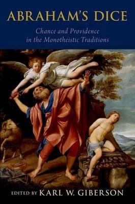 Abraham's Dice: Chance and Providence in the Monotheistic Traditions - cover