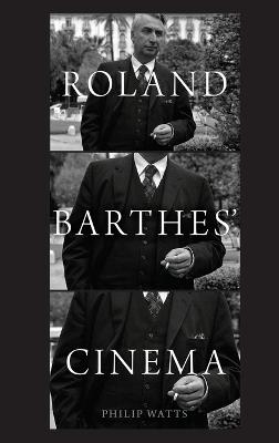 Roland Barthes' Cinema - Philip Watts - cover
