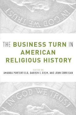 The Business Turn in American Religious History - cover