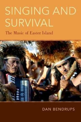 Singing and Survival: The Music of Easter Island - Dan Bendrups - cover
