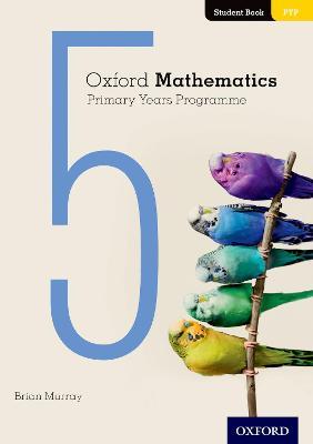 Oxford Mathematics Primary Years Programme Student Book 5 - Brian Murray - cover