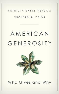 American Generosity: Who Gives and Why - Patricia Snell Herzog,Heather Price - cover