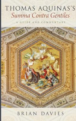 Thomas Aquinas's Summa Contra Gentiles: A Guide and Commentary - Brian Davies - cover