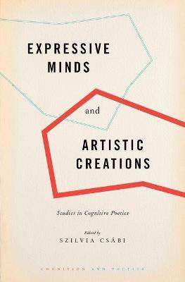 Expressive Minds and Artistic Creations: Studies in Cognitive Poetics - cover