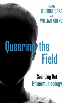 Queering the Field: Sounding Out Ethnomusicology - cover
