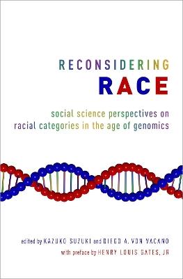 Reconsidering Race: Social Science Perspectives on Racial Categories in the Age of Genomics - cover