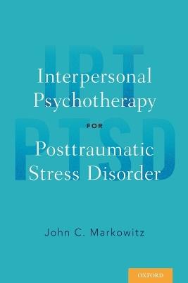 Interpersonal Psychotherapy for Posttraumatic Stress Disorder - John C. Markowitz - cover