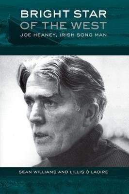 Bright Star of the West: Joe Heaney, Irish Song Man - Sean Williams,Lillis S Laoire - cover