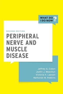 Peripheral Nerve and Muscle Disease - Jeffrey A. Cohen,Justin J. Mowchun,Victoria H. Lawson - cover