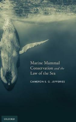 Marine Mammal Conservation and the Law of the Sea - Cameron S. G. Jefferies - cover