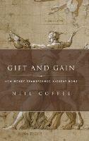Gift and Gain: How Money Transformed Ancient Rome - Neil Coffee - cover