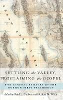 Settling the Valley, Proclaiming the Gospel: The General Epistles of the Mormon First Presidency - cover
