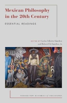Mexican Philosophy in the 20th Century: Essential Readings - cover