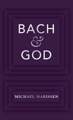 Bach & God - Michael Marissen - cover
