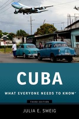Cuba: What Everyone Needs to Know® - Julia Sweig - cover