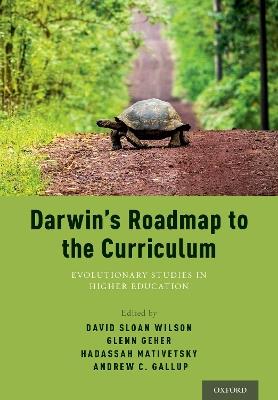 Darwin's Roadmap to the Curriculum: Evolutionary Studies in Higher Education - cover
