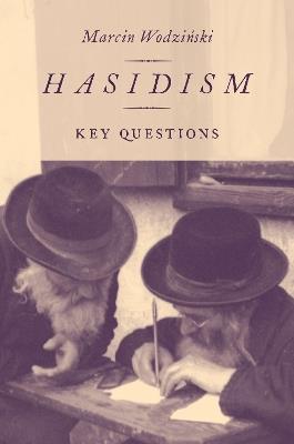 Hasidism: Key Questions - Marcin Wodzinski - cover