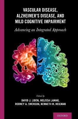 Vascular Disease, Alzheimer's Disease, and Mild Cognitive Impairment: Advancing an Integrated Approach - cover