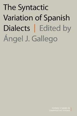 The Syntactic Variation of Spanish Dialects - cover