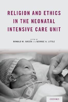 Religion and Ethics in the Neonatal Intensive Care Unit - cover