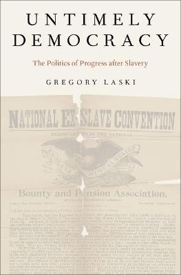 Untimely Democracy: The Politics of Progress After Slavery - Gregory Laski - cover