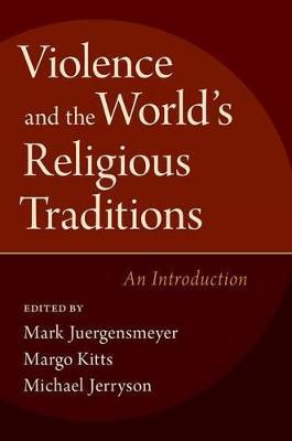 Violence and the World's Religious Traditions: An Introduction - cover