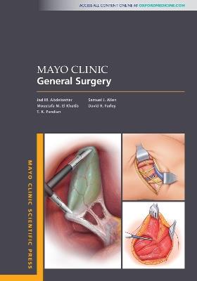 Mayo Clinic General Surgery - Jad M. Abdelsattar,Moustafa M. El Khatib,T. K. Pandian - cover