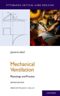 Mechanical Ventilation: Physiology and Practice - John W. Kreit - cover