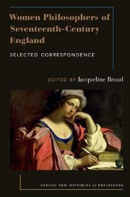 Women Philosophers of Seventeenth-Century England: Selected Correspondence - cover