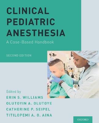 Clinical Pediatric Anesthesia: A Case-Based Handbook - cover