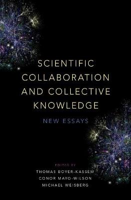 Scientific Collaboration and Collective Knowledge: New Essays - cover