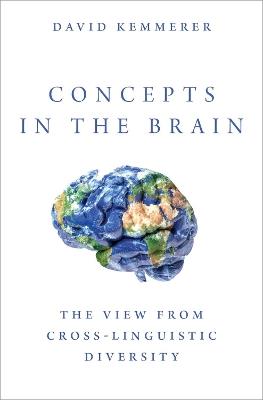 Concepts in the Brain: The View From Cross-linguistic Diversity - David Kemmerer - cover