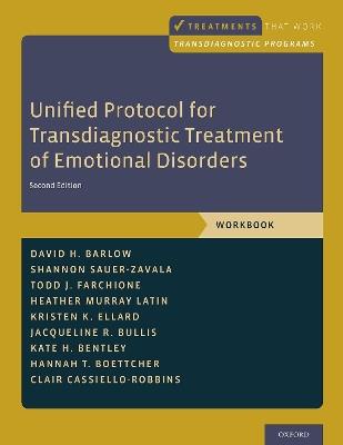 Unified Protocol for Transdiagnostic Treatment of Emotional Disorders: Workbook - David H. Barlow,Todd J. Farchione,Shannon Sauer-Zavala - cover