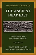 The Oxford History of the Ancient Near East: Volume III: From the Hyksos to the Late Second Millennium BC