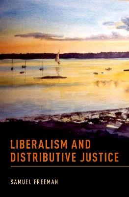 Liberalism and Distributive Justice - Samuel Freeman - cover